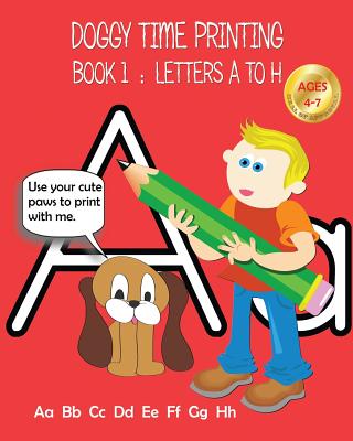 Doggy Time Printing Book 1: Letters Aa to Hh - Carey, Mary Susan