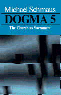 Dogma: The Church as Sacrament
