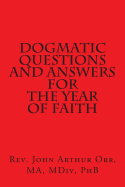 Dogmatic Questions and Answers for the Year of Faith