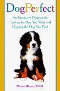 Dogperfect: An Interactive Program for Finding the Dog You Want and Keeping the Dog You Find