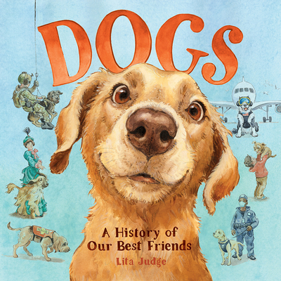 Dogs: A History of Our Best Friends - Judge, Lita