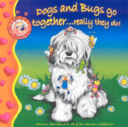 Dogs and Bugs Go Together ... Really They Do!