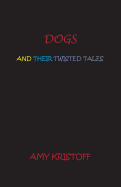 Dogs and Their Twisted Tales