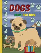 DOGS book for kids: Lovely dogs waiting for you to discover and color them   Suitable book for all children who love animals