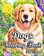 Dogs Coloring Book for Adults: Cute Portraits of Beautiful Puppy Patterns for Pet Lovers