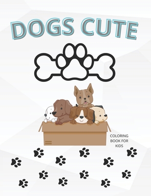 Dogs Cute: Coloring Book For Kids - Santos, Jenniffer Omary