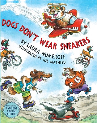 Dogs Don't Wear Sneakers - Numeroff, Laura Joffe