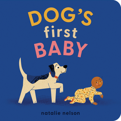 Dog's First Baby: A Board Book - Nelson, Natalie