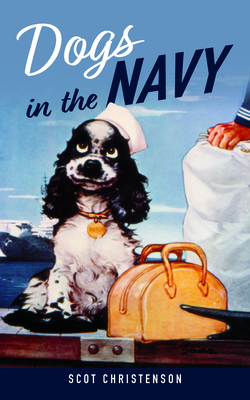 Dogs in the Navy - Christenson, Scot