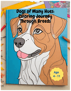 Dogs of Many Hues: A coloring Journey through Breeds