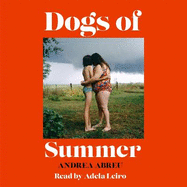 Dogs of Summer: A sultry, simmering story of girlhood and an international sensation