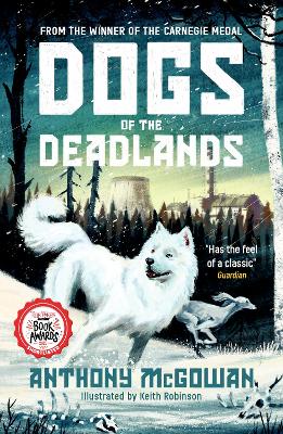 Dogs of the Deadlands: SHORTLISTED FOR THE WEEK JUNIOR BOOK AWARDS - McGowan, Anthony