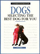Dogs: Selecting the Best Dog for You