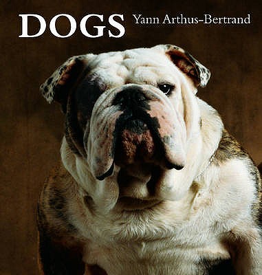 Dogs - Arthus-Bertrand, Yann (Photographer)