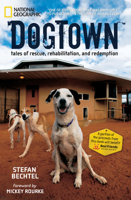 Dogtown: Tales of Rescue, Rehabilitation, and Redemption - Bechtel, Stefan