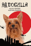 Dogzilla Silky Terrier Writing Journal
