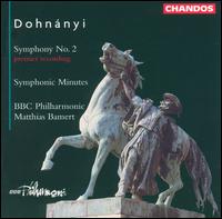 Dohnnyi: Symphony No. 2; Symphonic Minutes - BBC Philharmonic Orchestra; Matthias Bamert (conductor)