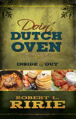 Doin' Dutch Oven - Ririe, Robert L, and Hopkins, Lynn