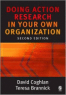 Doing Action Research in Your Own Organization - Coghlan, David, and Brannick, Teresa