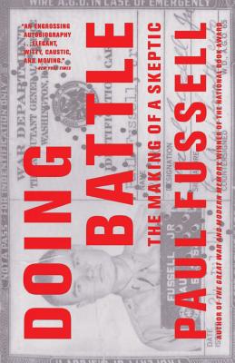 Doing Battle: The Making of a Skeptic - Fussell, Paul