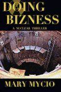 Doing Bizness: A Nuclear Thriller