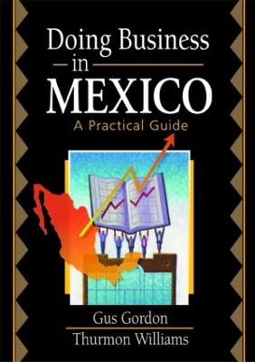 Doing Business in Mexico: A Practical Guide - Stevens, Robert E, and Loudon, David L, and Gordon, Gus