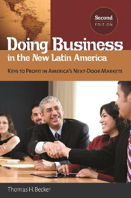 Doing Business in the New Latin America: Keys to Profit in America's Next-Door Markets - Becker, Thomas H