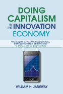 Doing Capitalism in the Innovation Economy: Markets, Speculation and the State