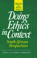 Doing Ethics in Context: South African Perspectives - De Gruchy, John (Editor), and Villa-Vicencio, Charles (Editor)