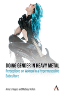 Doing Gender in Heavy Metal: Perceptions on Women in a Hypermasculine Subculture