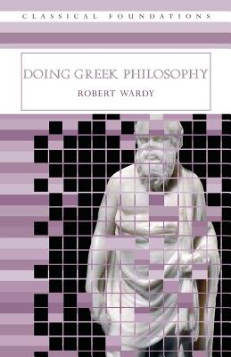 Doing Greek Philosophy - Wardy, Robert