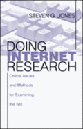 Doing Internet Research: Critical Issues and Methods for Examining the Net