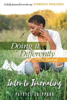 Doing it Differently 30-day Journal, Month 2 Intro to Journaling - Sheppard, Patryce