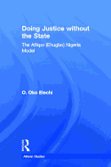 Doing Justice Without the State: The Afikpo (Ehugbo) Nigeria Model