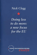 Doing Less to Do More: A New Focus for the EU - Clegg, Nick