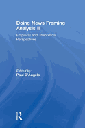 Doing News Framing Analysis II: Empirical and Theoretical Perspectives