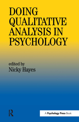 Doing Qualitative Analysis in Psychology - Hayes, Nicky (Editor), and Nicky Hayes (Editor)