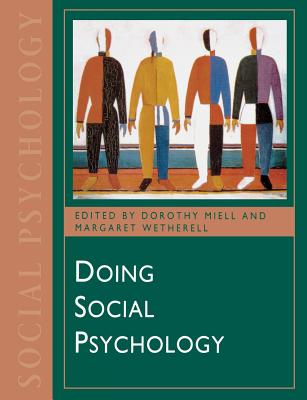 Doing Social Psychology - Miell, Dorothy (Editor), and Wetherell, Margaret (Editor)