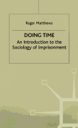 Doing Time: An Introduction to the Sociology of Imprisonment