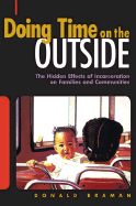 Doing Time on the Outside: Incarceration and Family Life in Urban America