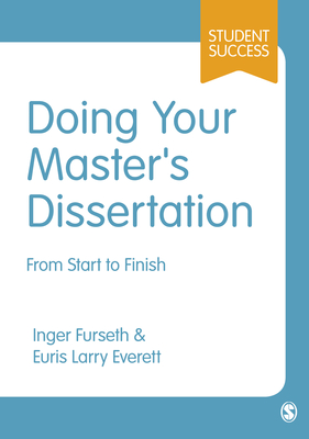 Doing Your Masters Dissertation: From Start to Finish - Furseth, Inger, and Everett, Euris Larry