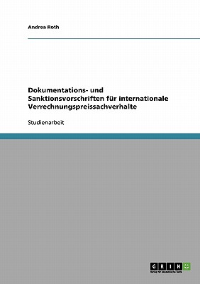 Dokumentations- Und Sanktionsvorschriften Fur Internationale Verrechnungspreissachverhalte - Roth, Andrea