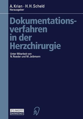 Dokumentationsverfahren in Der Herzchirurgie - Krian, A (Editor), and Scheld, H H (Editor)