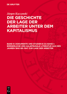 Dokumente Und Studien B Zu Band I: Brgerliche Und Halbfeudale Literatur Aus Den Jahren 1840 Bis 1847 Zur Lage Der Arbeiter: Eine Chrestomathie