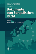 Dokumente Zum Europischen Recht: Band 3: Kartellrecht (Bis 1957)