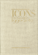 Dolce & Gabbana Icons: 1990-2010