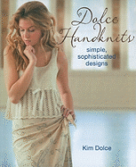 Dolce Handknits: Simple, Sophisticated Designs