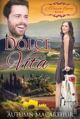 Dolce Vita: Sweet Life - Tuscan Legacy, A, and MacArthur, Autumn