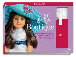 Doll Boutique: Create Glamorous Gowns, High-Fashion Hats, and Other Little Luxuries!