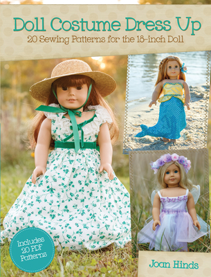 Doll Costume Dress Up: 20 Sewing Patterns for the 18-inch Doll - Hinds, Joan